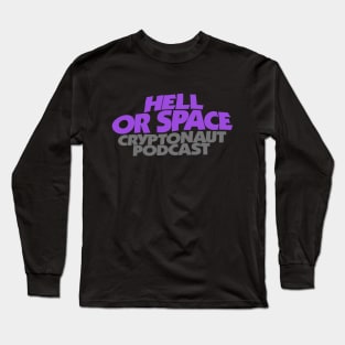 Hell or Space Long Sleeve T-Shirt